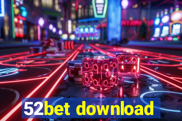 52bet download